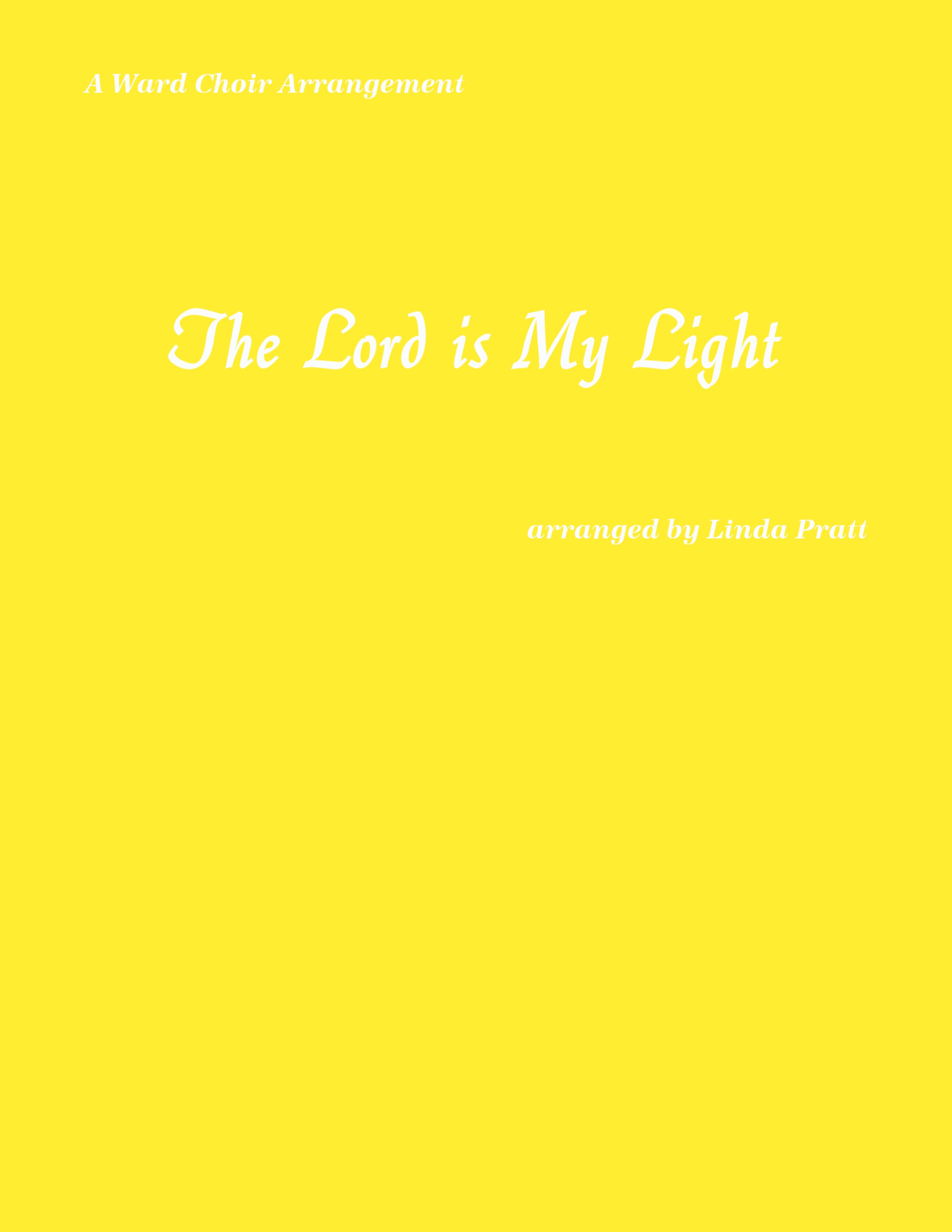 The Lord is My Light  SATB